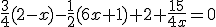 \frac{3}{4}(2 - x) - \frac{1}{2}(6x + 1) + 2 + \frac{15}{4x} = 0